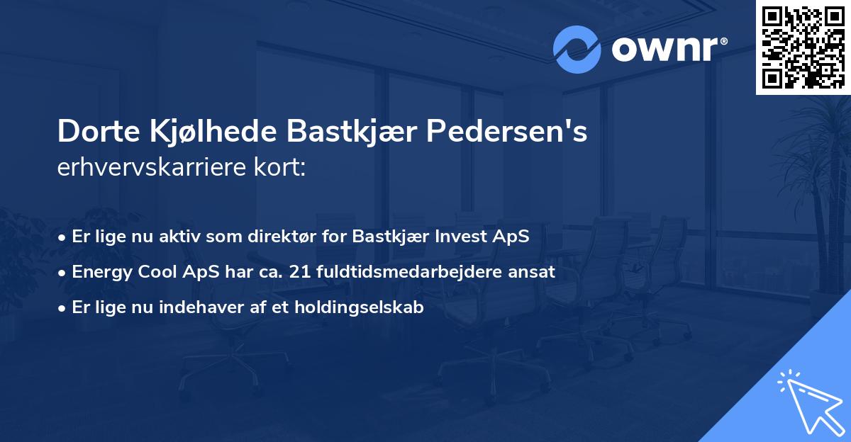 Dorte Kjølhede Bastkjær Pedersen's erhvervskarriere kort