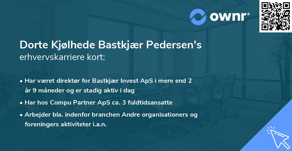 Dorte Kjølhede Bastkjær Pedersen's erhvervskarriere kort