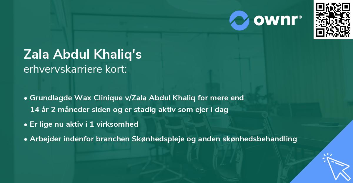 Zala Abdul Khaliq's erhvervskarriere kort