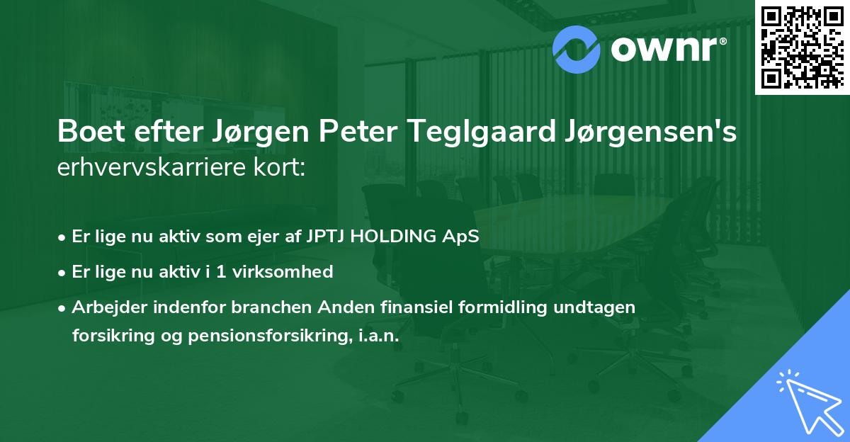 Boet efter Jørgen Peter Teglgaard Jørgensen's erhvervskarriere kort