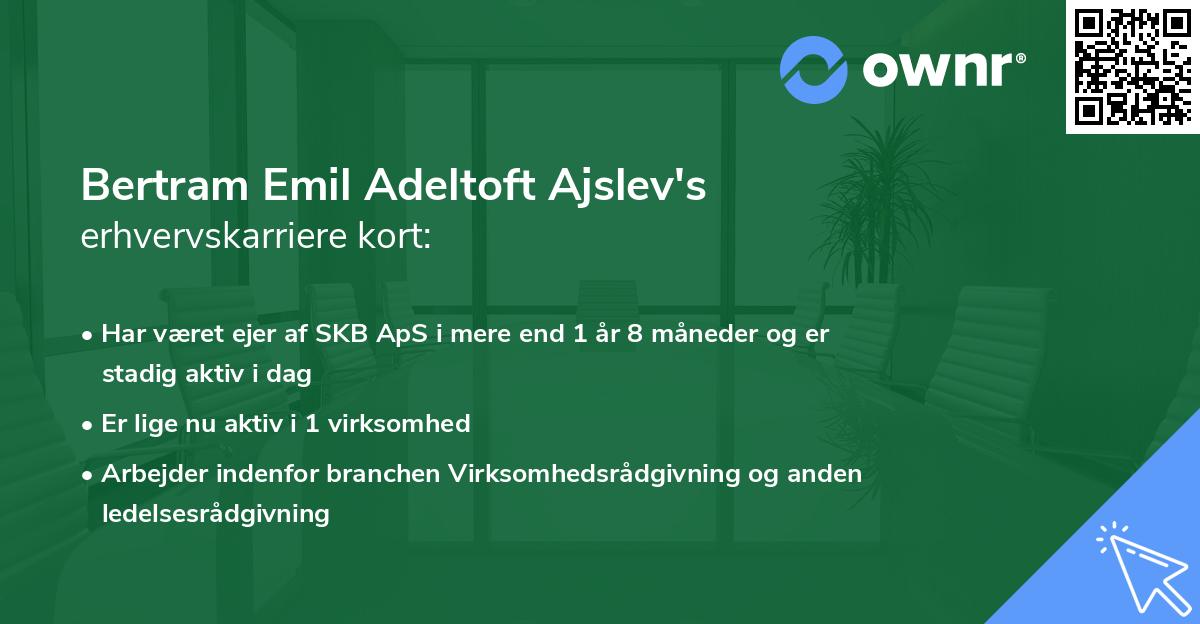 Bertram Emil Adeltoft Ajslev's erhvervskarriere kort