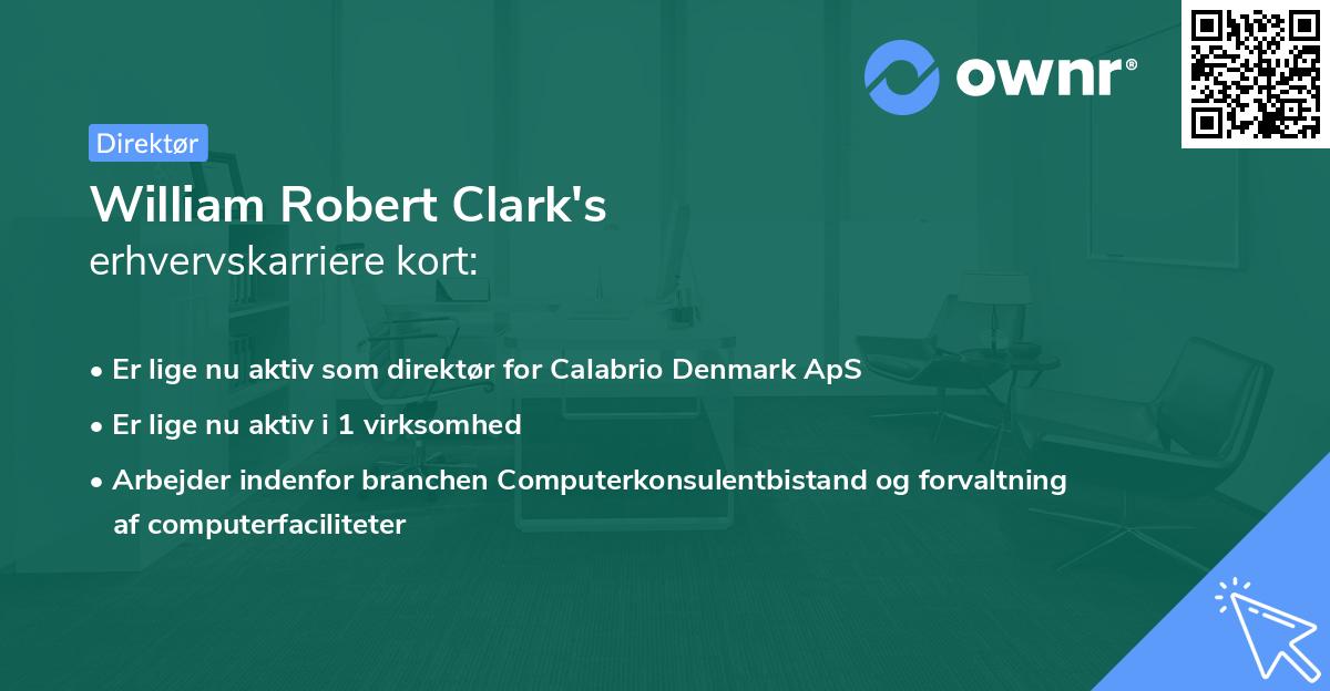 William Robert Clark's erhvervskarriere kort