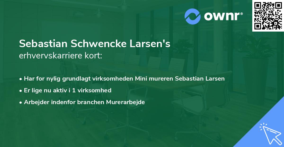Sebastian Schwencke Larsen's erhvervskarriere kort
