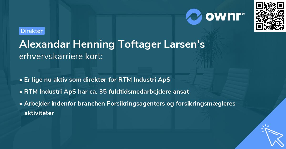 Alexandar Henning Toftager Larsen's erhvervskarriere kort