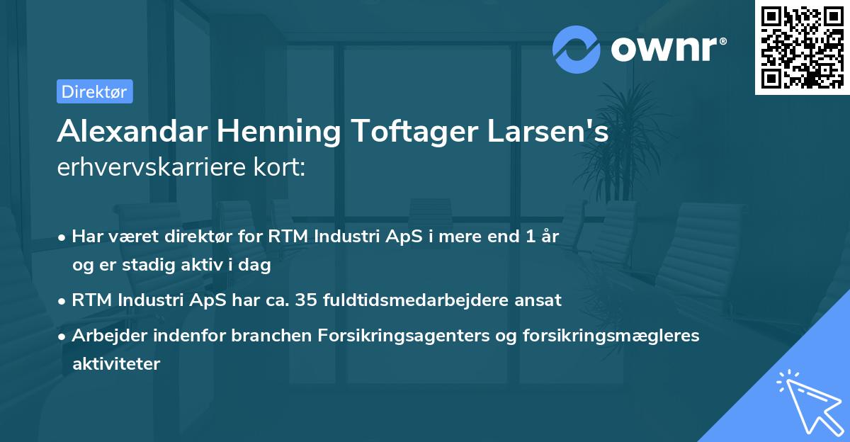 Alexandar Henning Toftager Larsen's erhvervskarriere kort