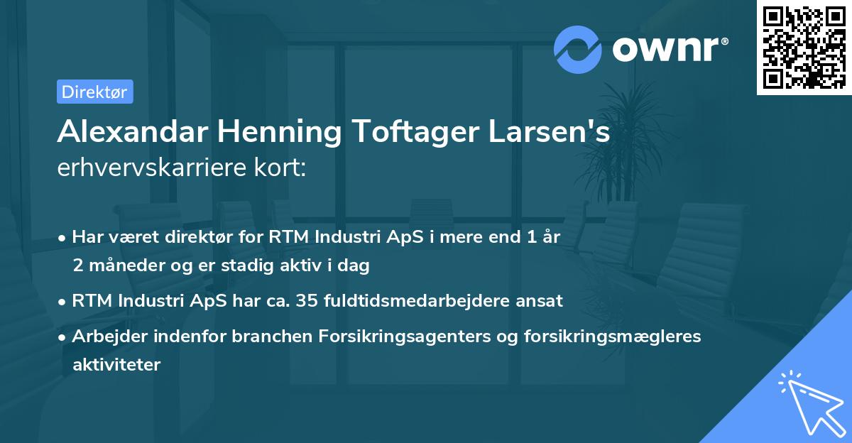 Alexandar Henning Toftager Larsen's erhvervskarriere kort