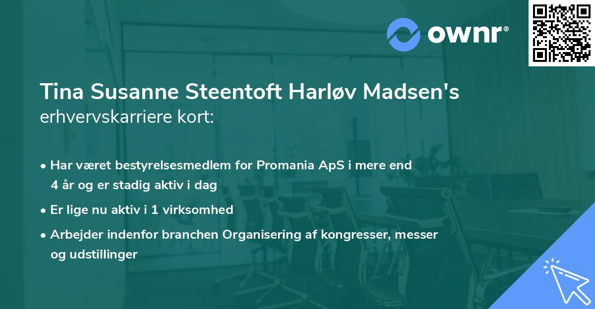Tina Susanne Steentoft Harløv Madsen's erhvervskarriere kort