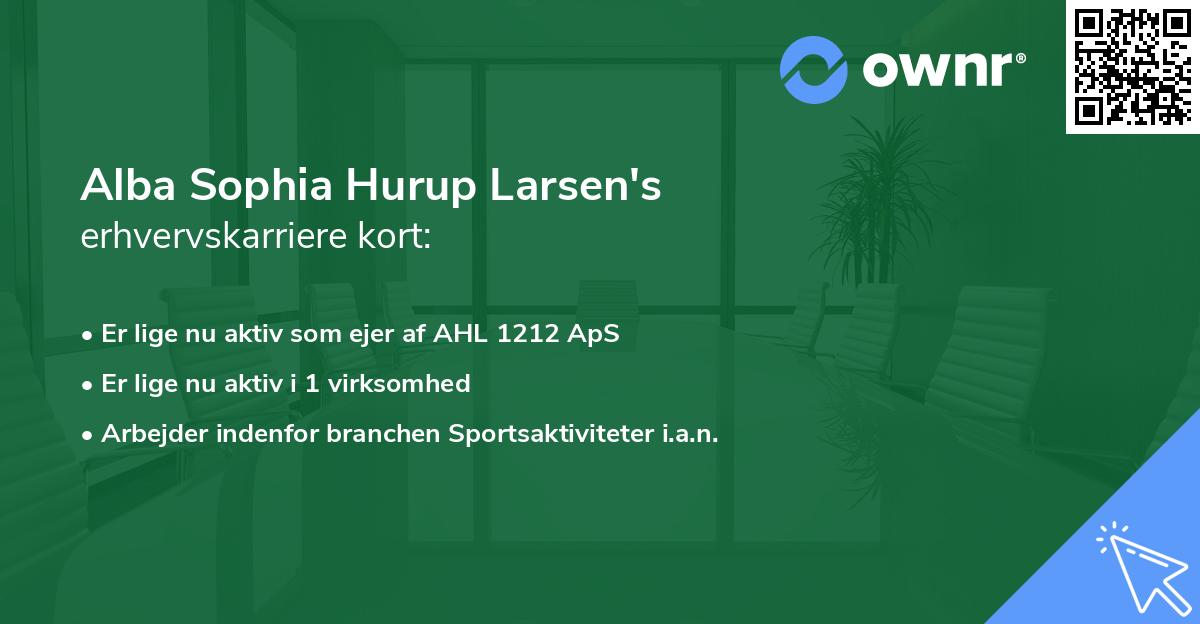 Alba Sophia Hurup Larsen's erhvervskarriere kort