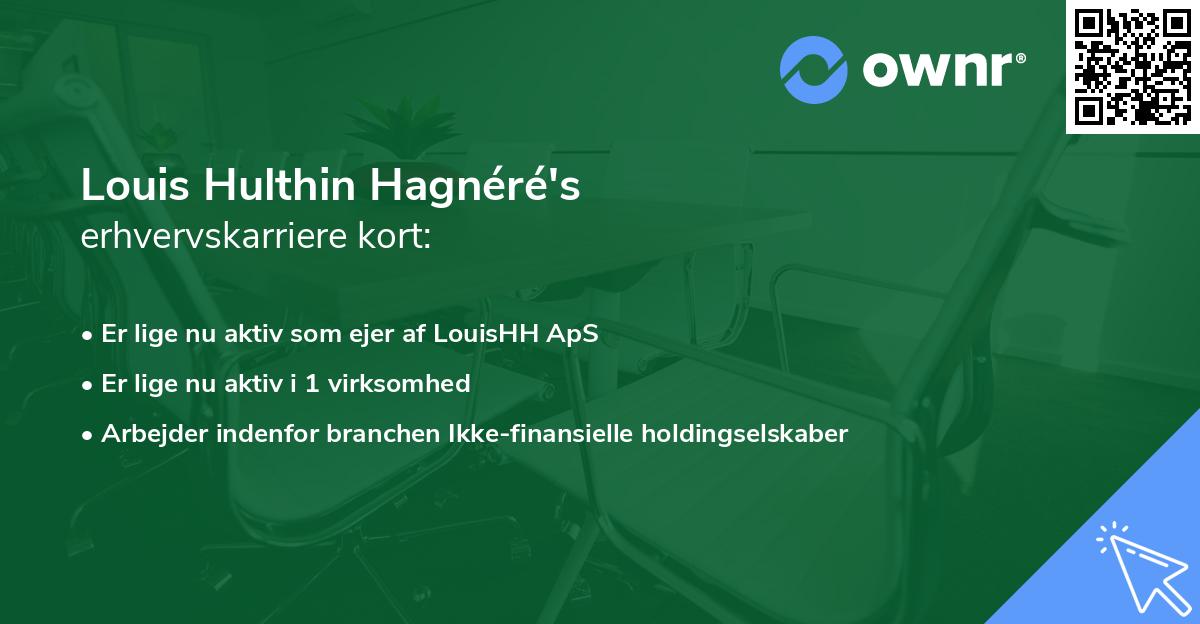 Louis Hulthin Hagnéré's erhvervskarriere kort