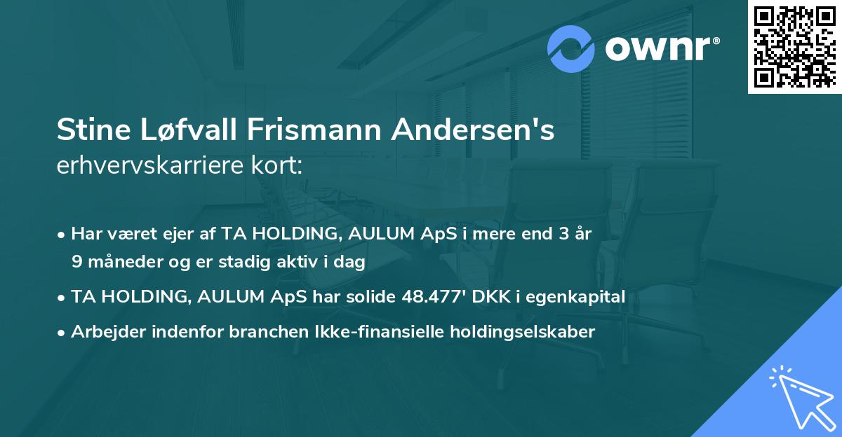 Stine Løfvall Frismann Andersen's erhvervskarriere kort