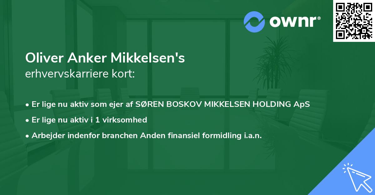 Oliver Anker Mikkelsen's erhvervskarriere kort