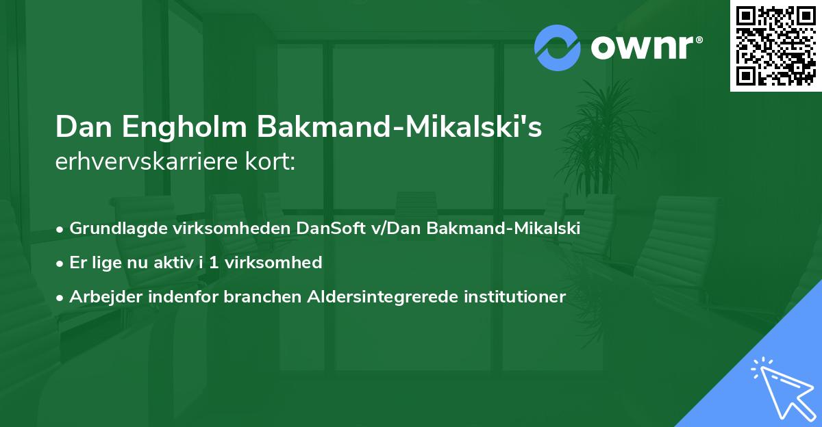 Dan Engholm Bakmand-Mikalski's erhvervskarriere kort