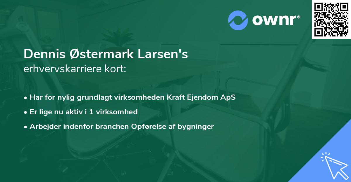 Dennis Østermark Larsen's erhvervskarriere kort