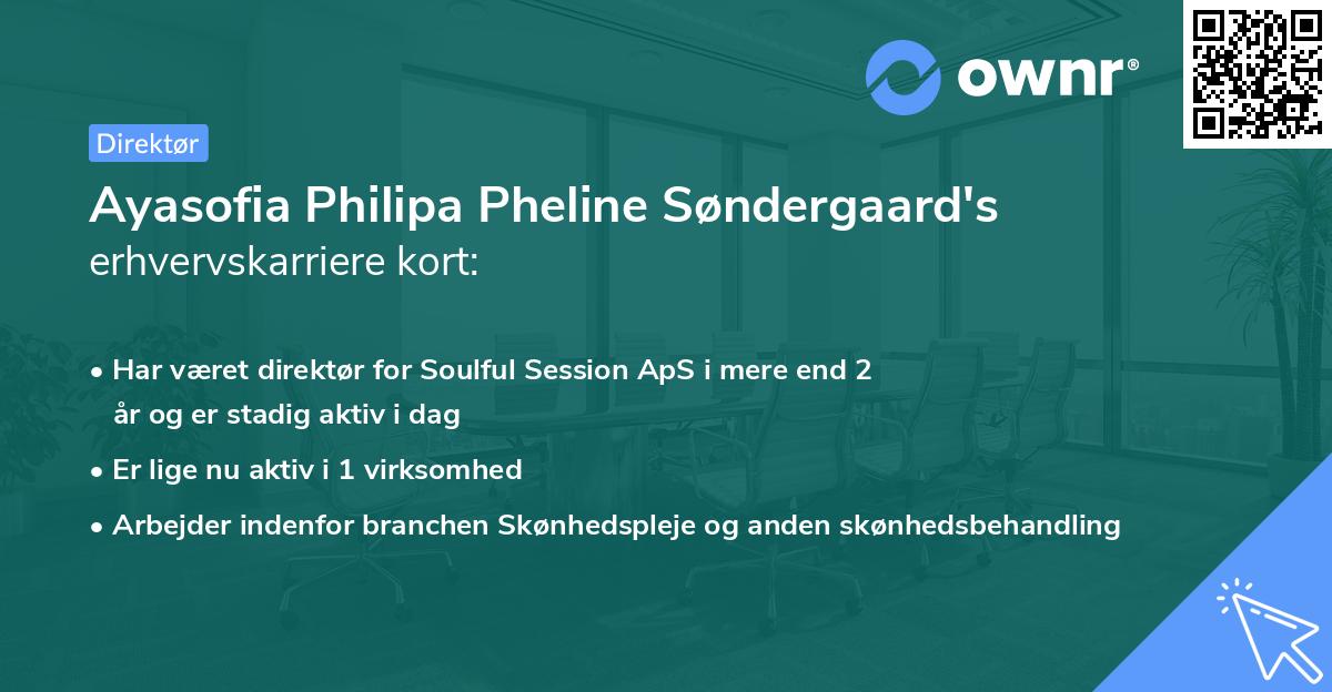Ayasofia Philipa Pheline Søndergaard's erhvervskarriere kort