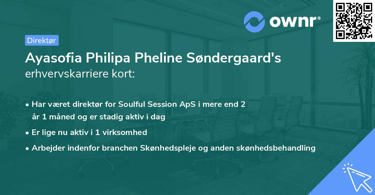 Ayasofia Philipa Pheline Søndergaard's erhvervskarriere kort