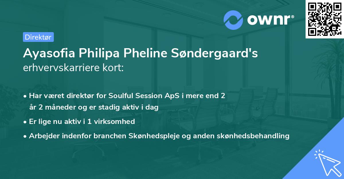 Ayasofia Philipa Pheline Søndergaard's erhvervskarriere kort