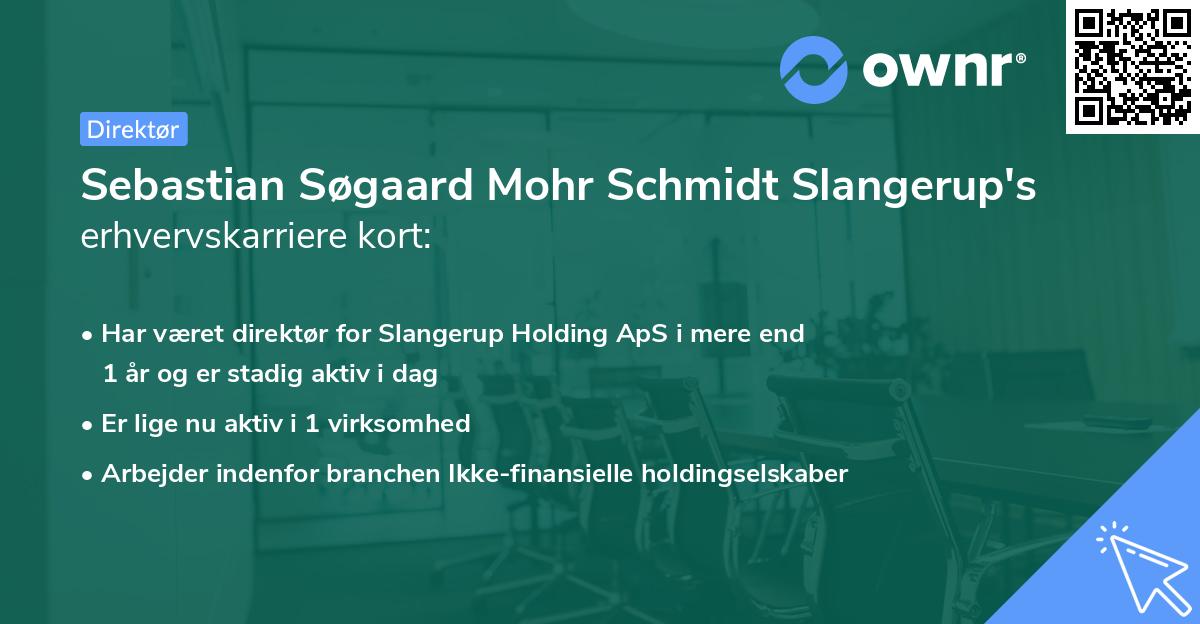 Sebastian Søgaard Mohr Schmidt Slangerup's erhvervskarriere kort