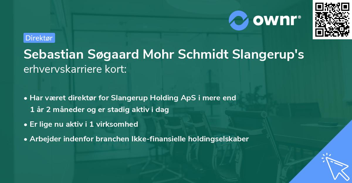Sebastian Søgaard Mohr Schmidt Slangerup's erhvervskarriere kort