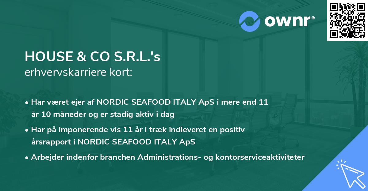 HOUSE & CO S.R.L.'s erhvervskarriere kort