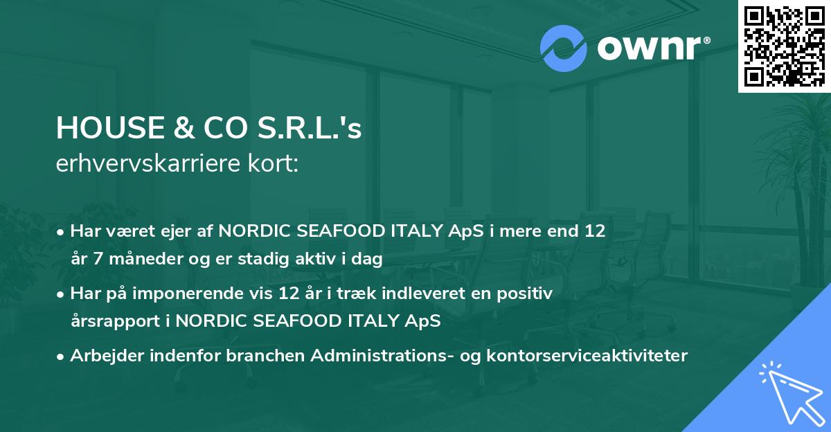 HOUSE & CO S.R.L.'s erhvervskarriere kort