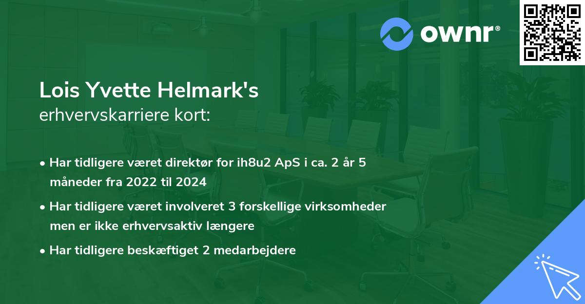 Lois Yvette Helmark's erhvervskarriere kort
