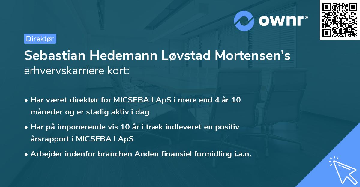 Sebastian Hedemann Løvstad Mortensen's erhvervskarriere kort