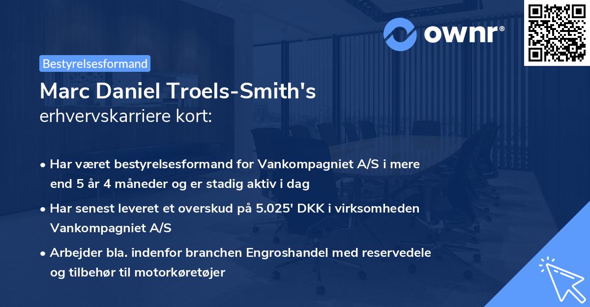 Marc Daniel Troels-Smith's erhvervskarriere kort