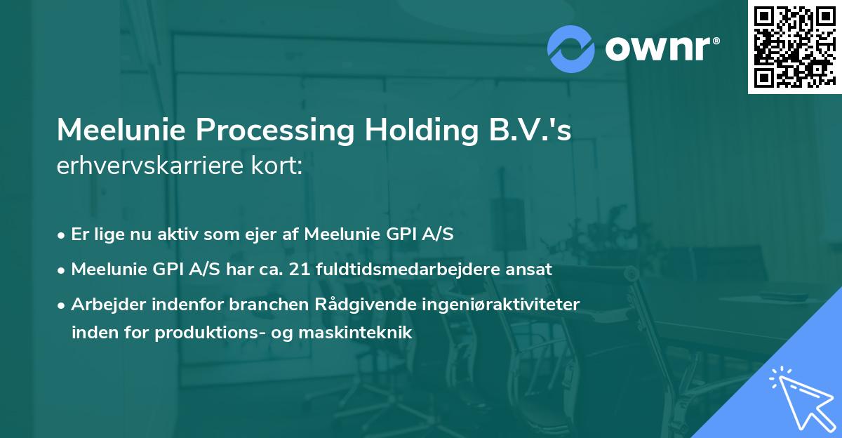Meelunie Processing Holding B.V.'s erhvervskarriere kort