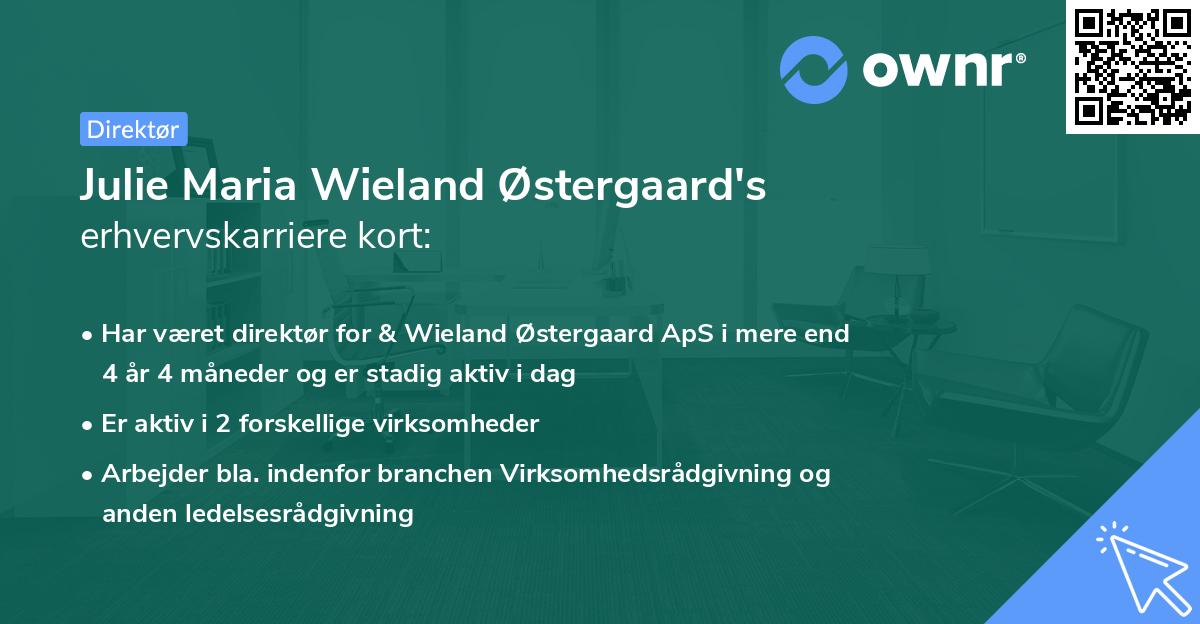 Julie Maria Wieland Østergaard's erhvervskarriere kort