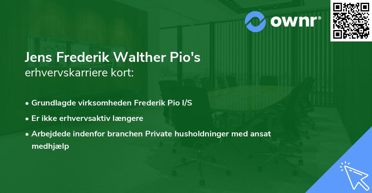 Jens Frederik Walther Pio's erhvervskarriere kort