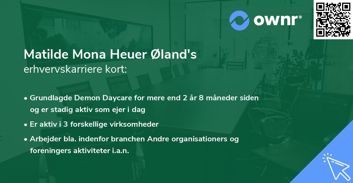 Matilde Mona Heuer Øland's erhvervskarriere kort