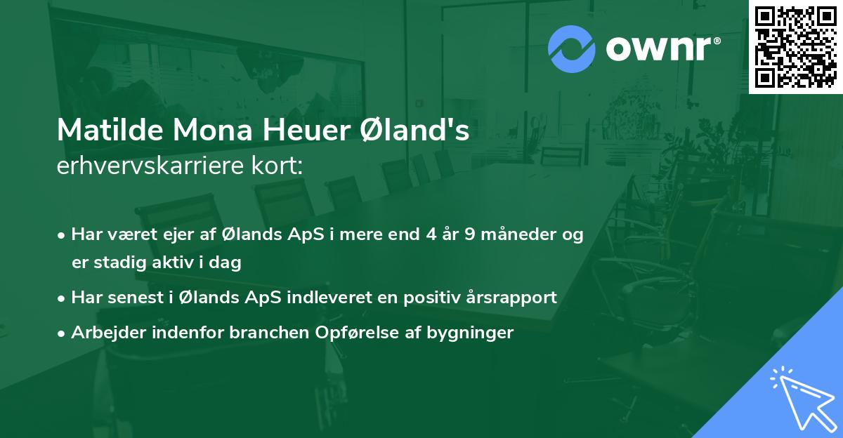 Matilde Mona Heuer Øland's erhvervskarriere kort