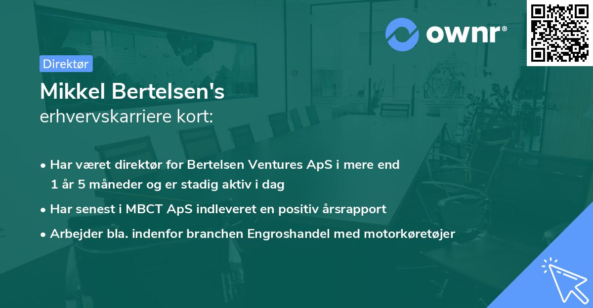Mikkel Bertelsen's erhvervskarriere kort