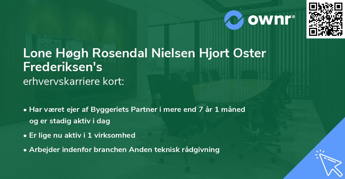 Lone Høgh Rosendal Nielsen Hjort Oster Frederiksen's erhvervskarriere kort