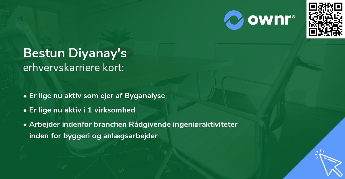 Bestun Diyanay's erhvervskarriere kort