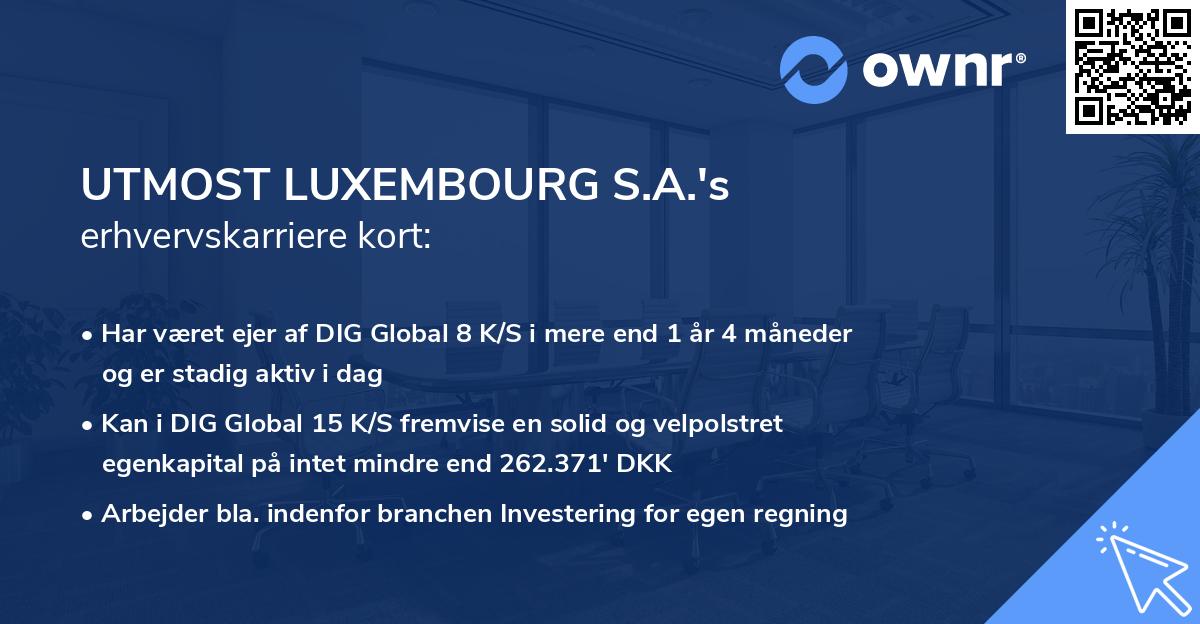 UTMOST LUXEMBOURG S.A.'s erhvervskarriere kort