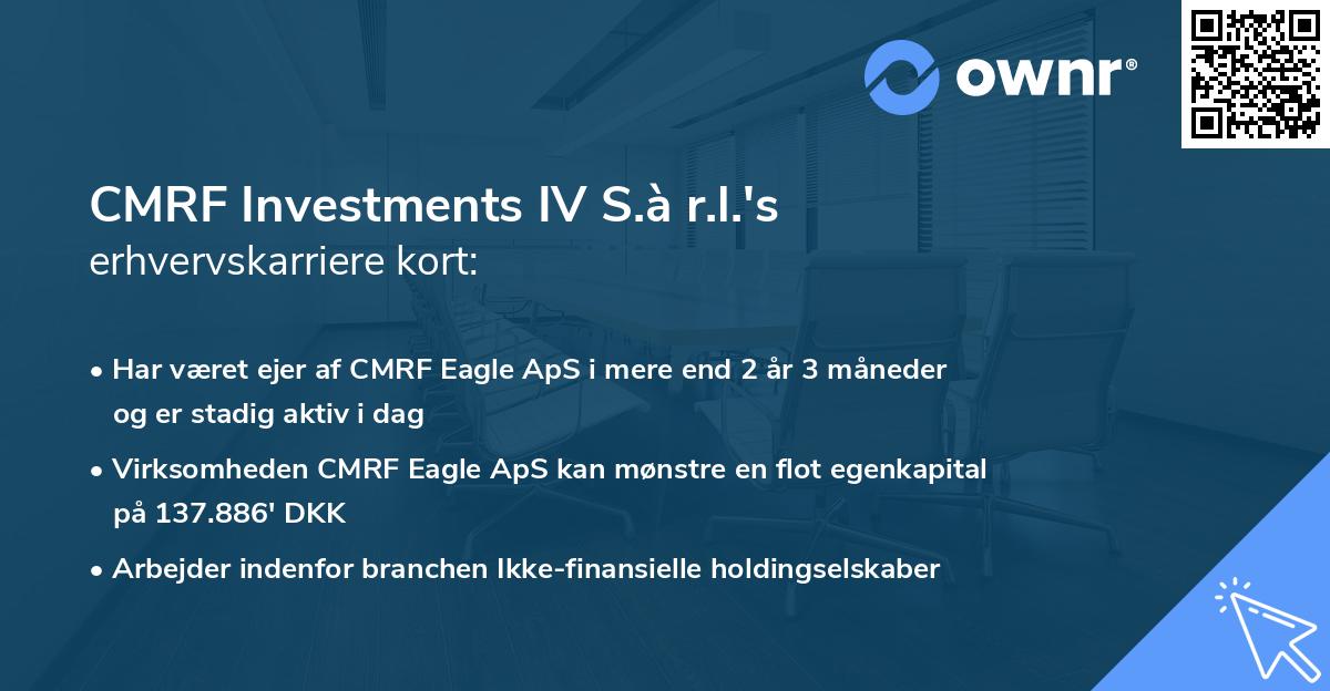 CMRF Investments IV S.à r.l.'s erhvervskarriere kort