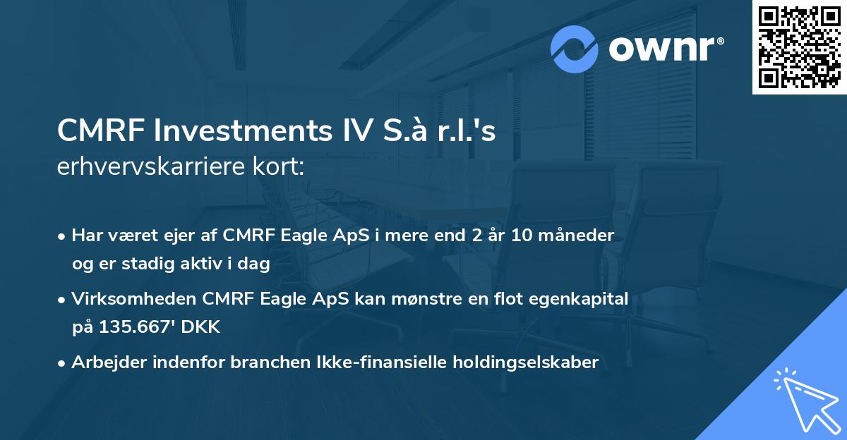 CMRF Investments IV S.à r.l.'s erhvervskarriere kort