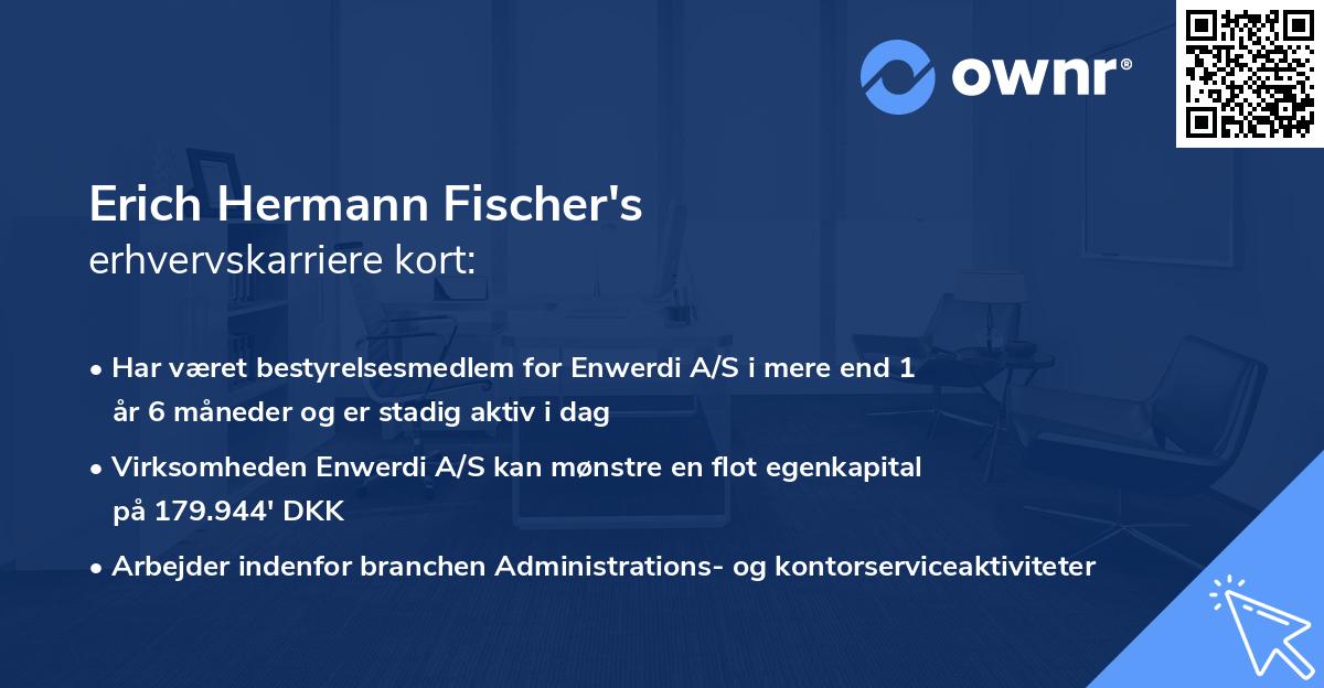 Erich Hermann Fischer's erhvervskarriere kort