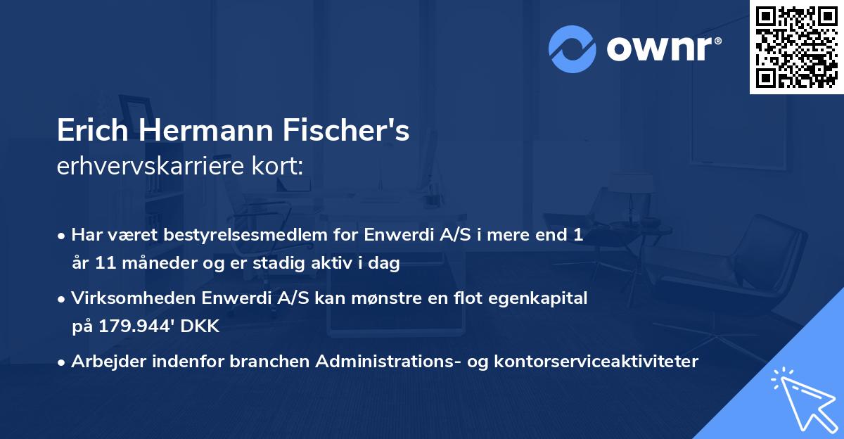 Erich Hermann Fischer's erhvervskarriere kort