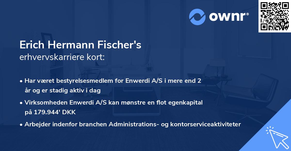 Erich Hermann Fischer's erhvervskarriere kort