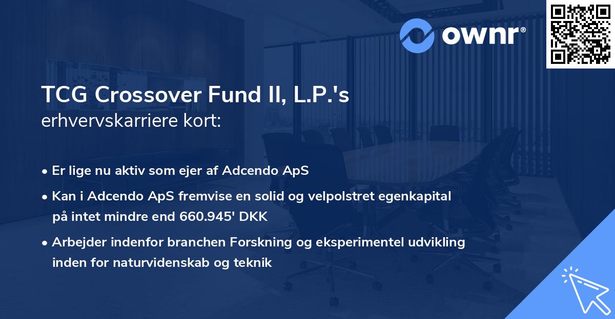 TCG Crossover Fund II, L.P.'s erhvervskarriere kort
