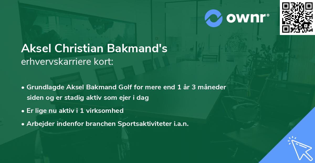 Aksel Christian Bakmand's erhvervskarriere kort