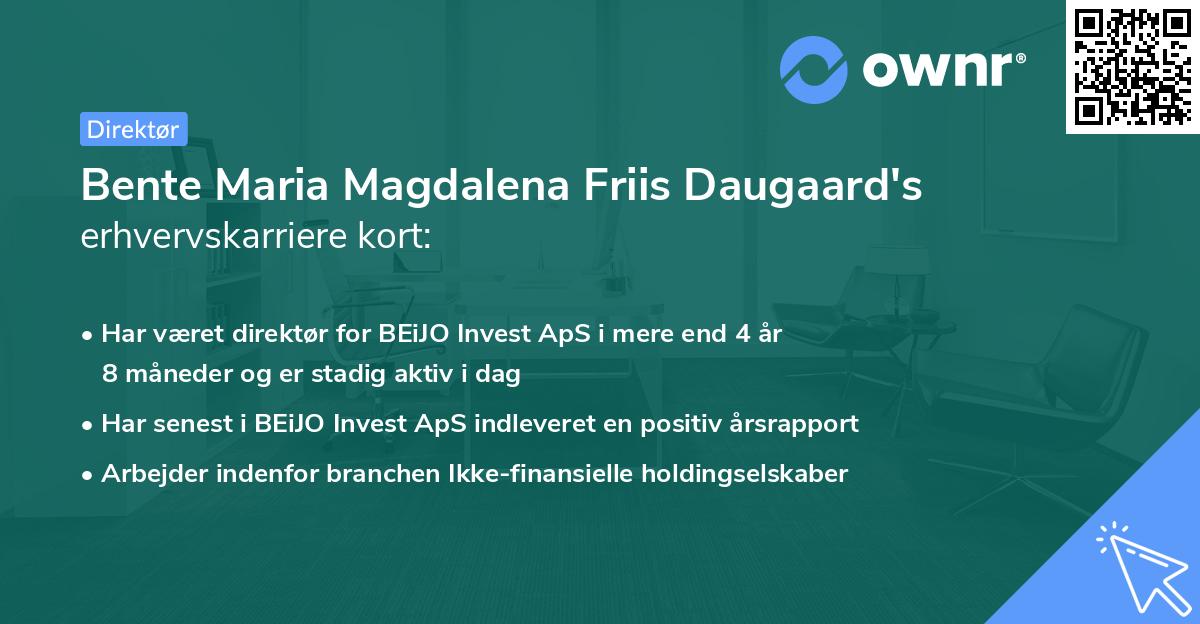 Bente Maria Magdalena Friis Daugaard's erhvervskarriere kort