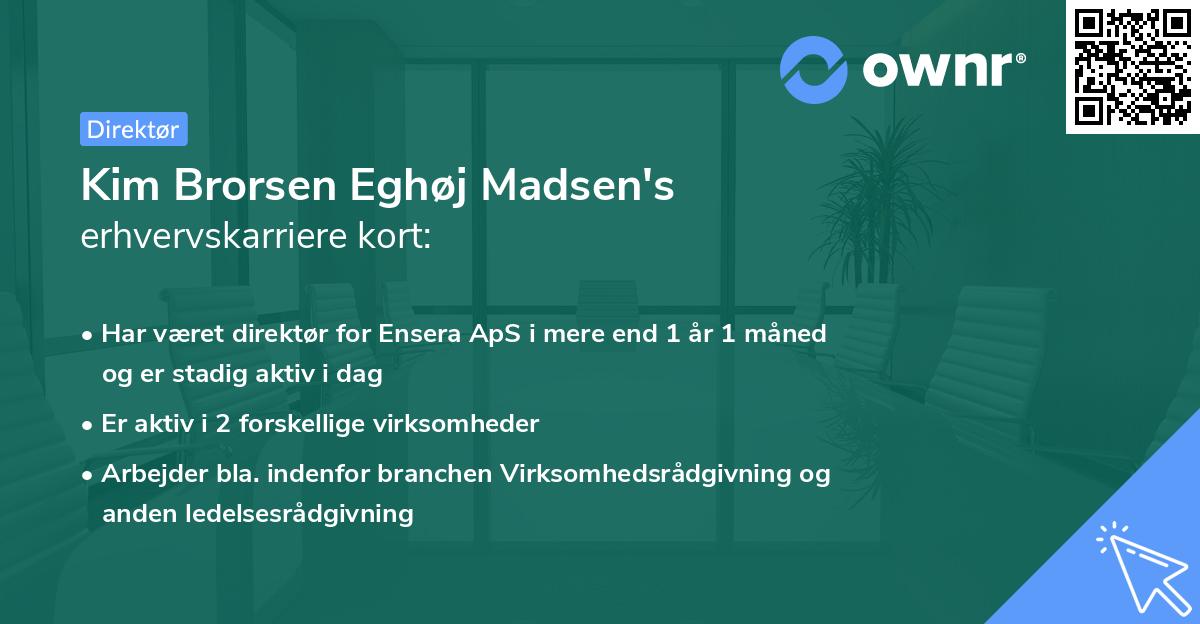 Kim Brorsen Eghøj Madsen's erhvervskarriere kort