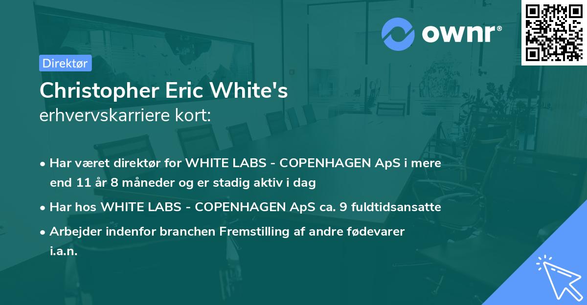Christopher Eric White's erhvervskarriere kort