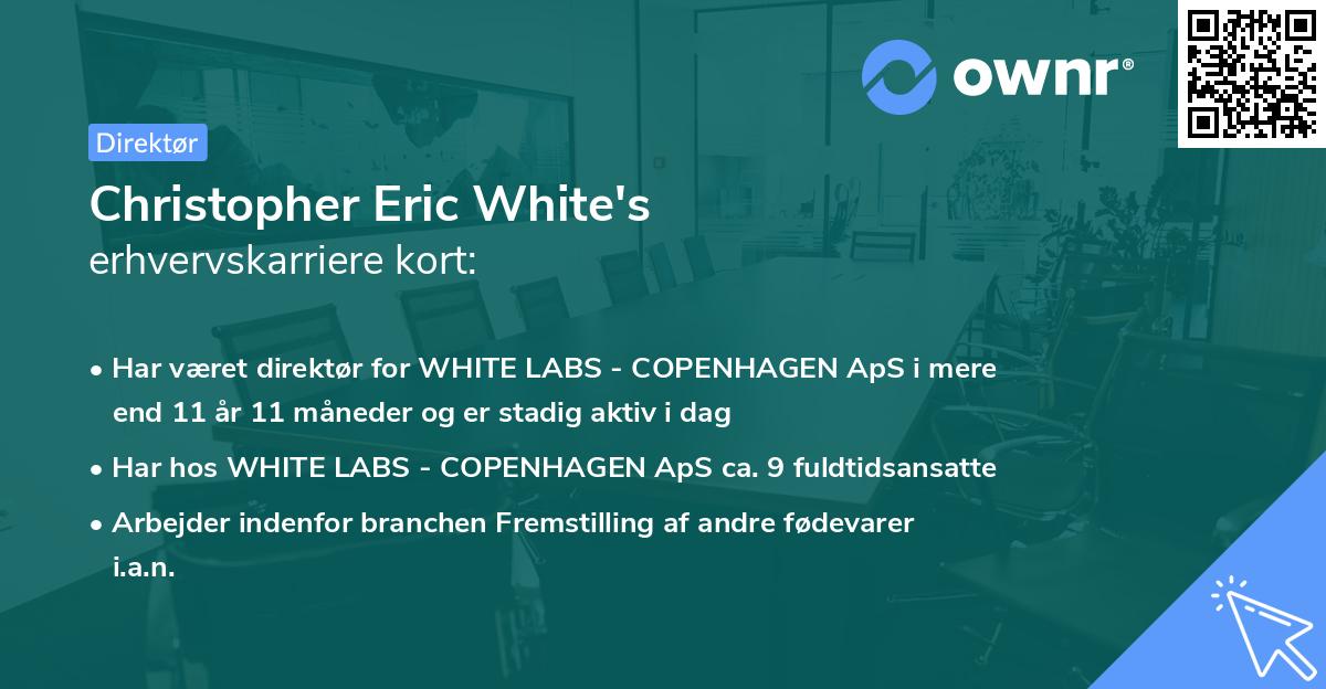 Christopher Eric White's erhvervskarriere kort