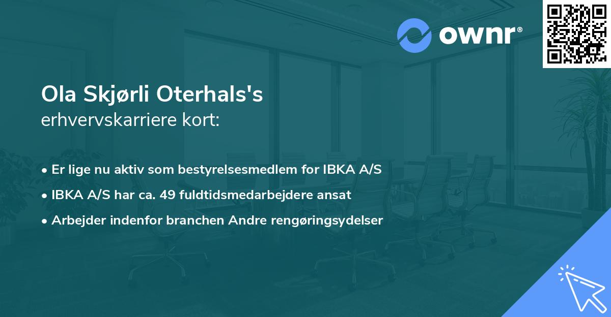 Ola Skjørli Oterhals's erhvervskarriere kort