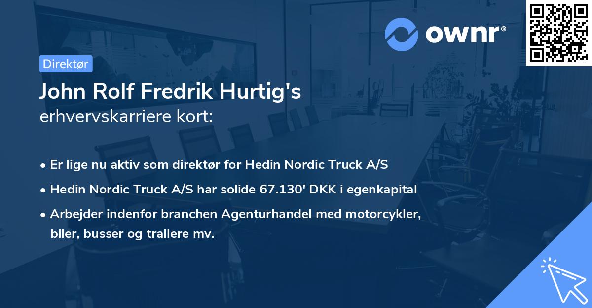 John Rolf Fredrik Hurtig's erhvervskarriere kort