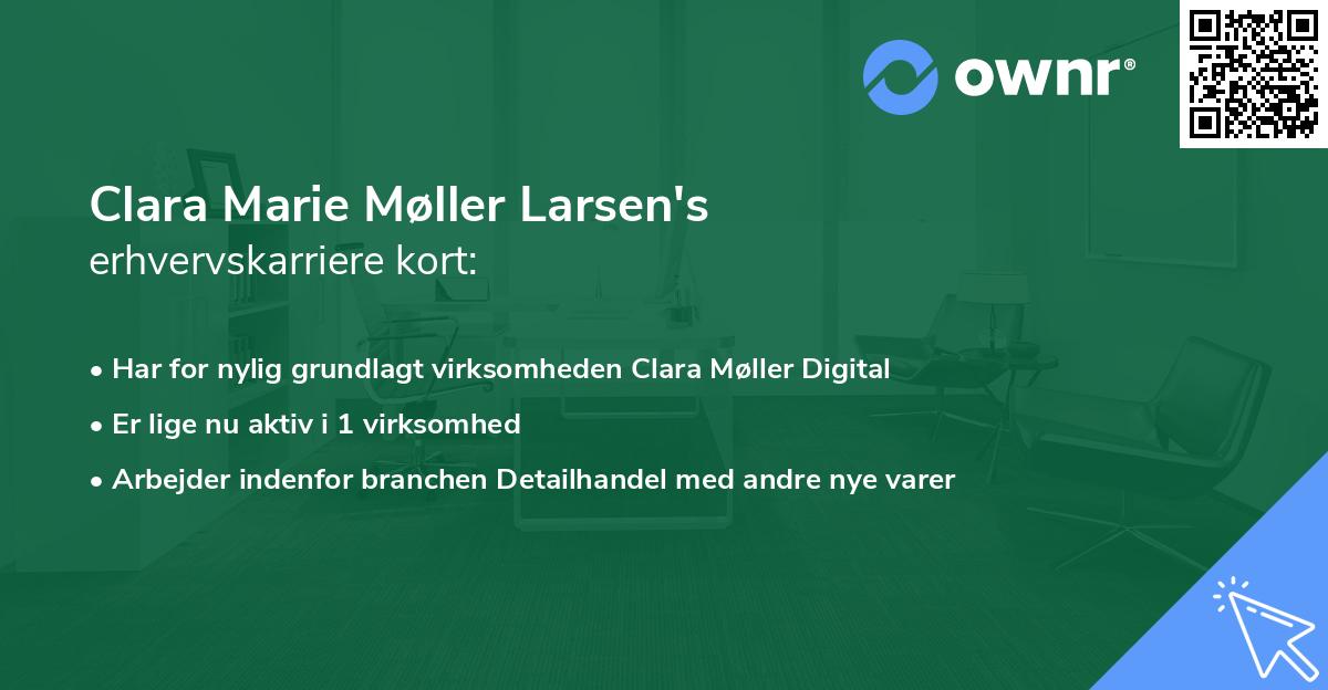 Clara Marie Møller Larsen's erhvervskarriere kort